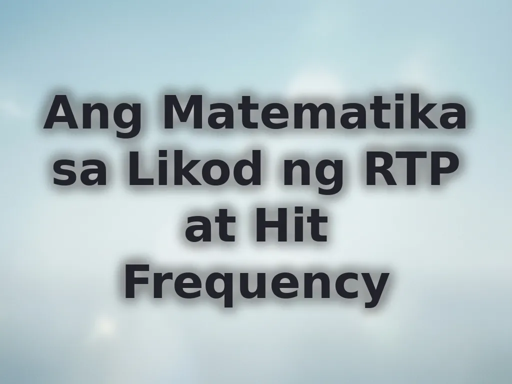 RTP at Hit Frequency explanation